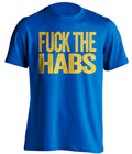 Fuck the Habs Uncensored Haters Blue statement tee for a Buffalo Sabres Fan Shirt by Beef Shirts