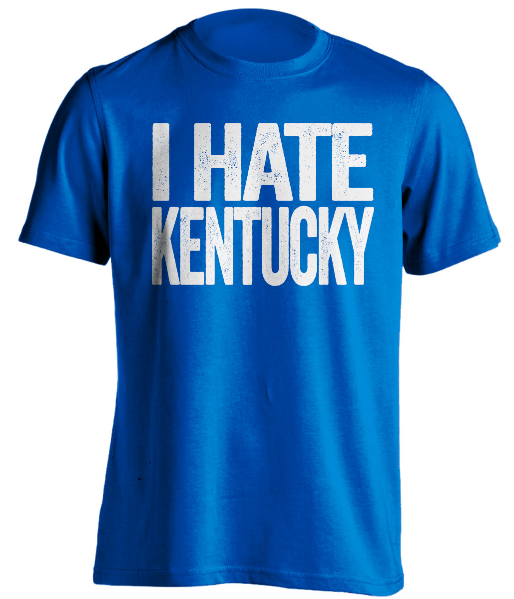 I Hate Kentucky Statement blue Tee for Duke Blue Devils Fans by Beef Shirts