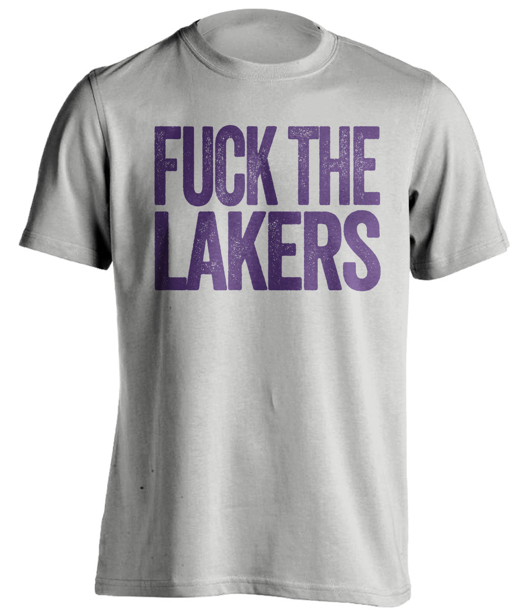 fuck the lakers sacramento kings fan grey tshirt uncensored