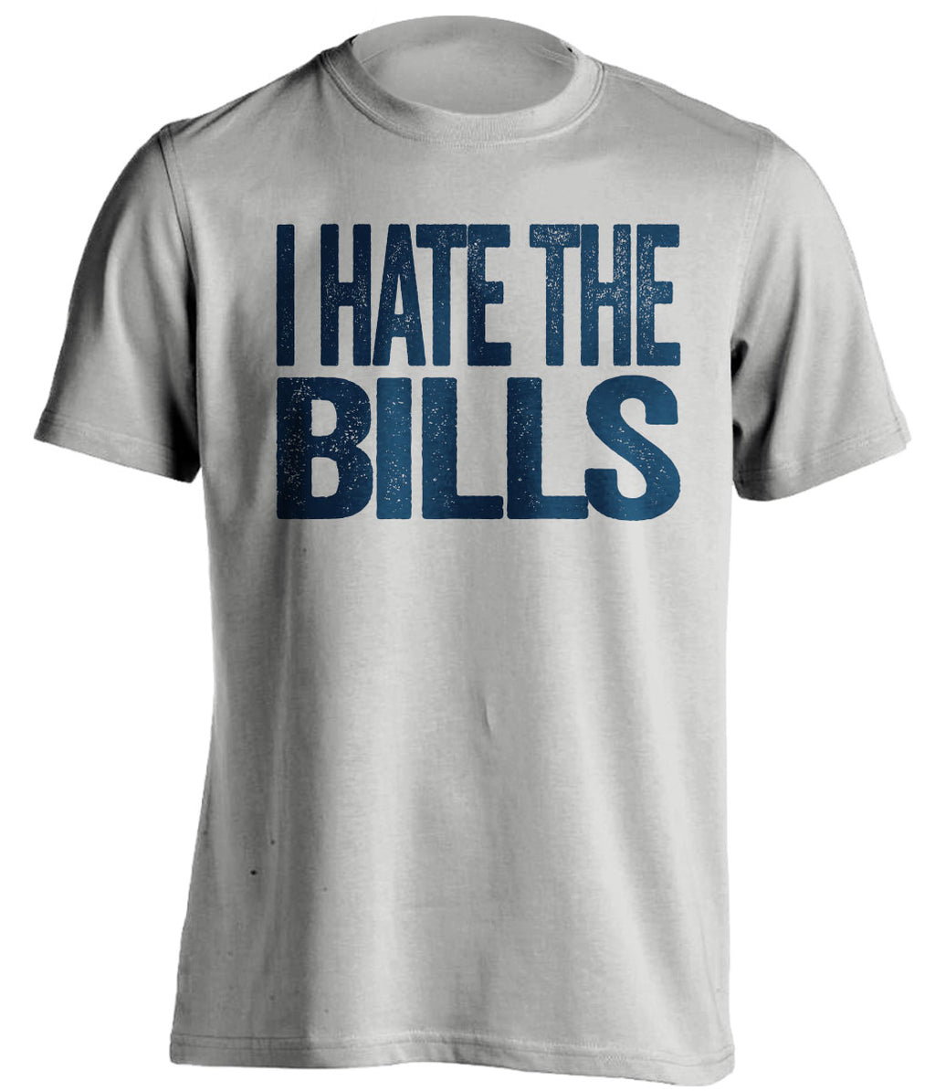 I Hate the Bills grey statement shirt for New England Patriots Fan gameday haters tee by Beef Shirts