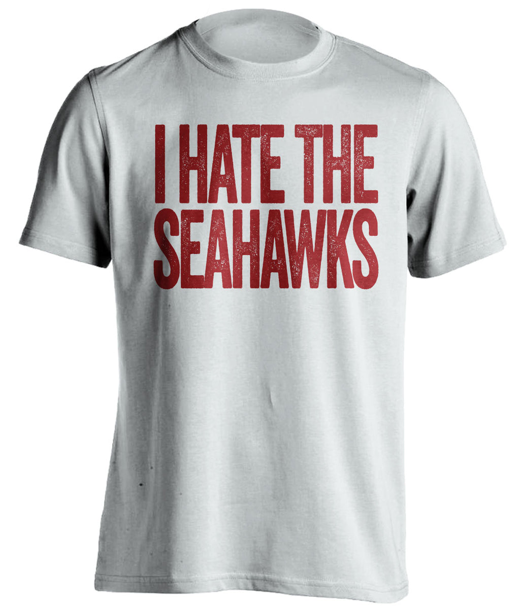 I Hate the Seahawks bold text white shirt for Arizona Cardinals fans - anti-Seattle Seahawks NFL rivalry tee