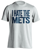 i hate the mets atlanta braves fan white tshirt