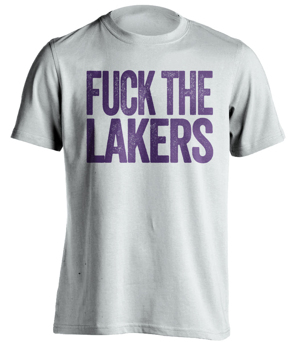 fuck the lakers sacramento kings fan white tshirt uncensored