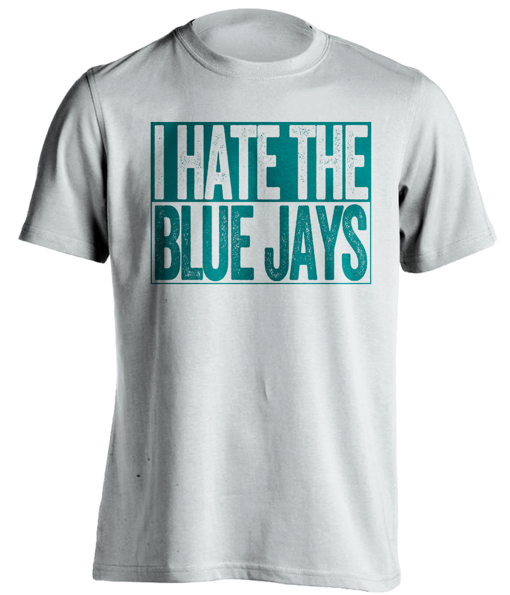 i hate the blue jays haters white shirt seattle mariners fan tee
