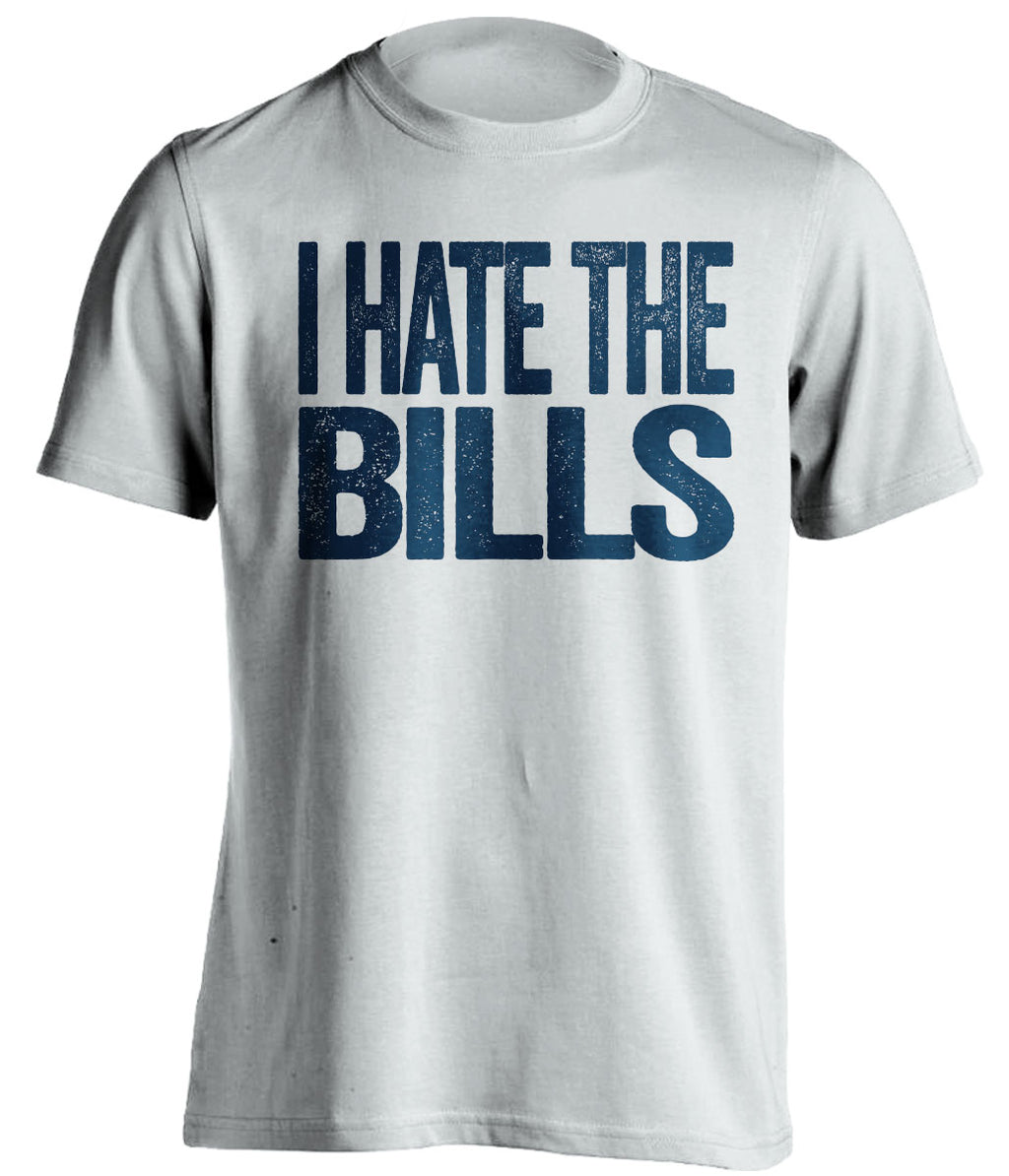 I Hate the Bills white statement shirt for New England Patriots Fan gameday haters tee by Beef Shirts