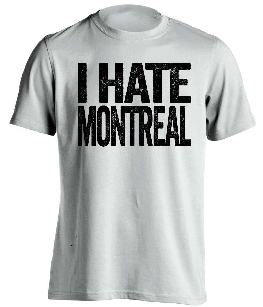 I Hate Montreal white statement shirt for Boston Bruins Fan gameday haters tee by Beef Shirts