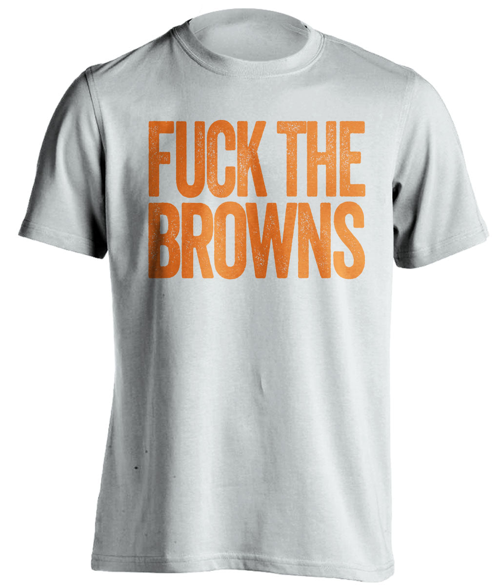 White t-shirt with orange text 'FUCK THE BROWNS' on a white background