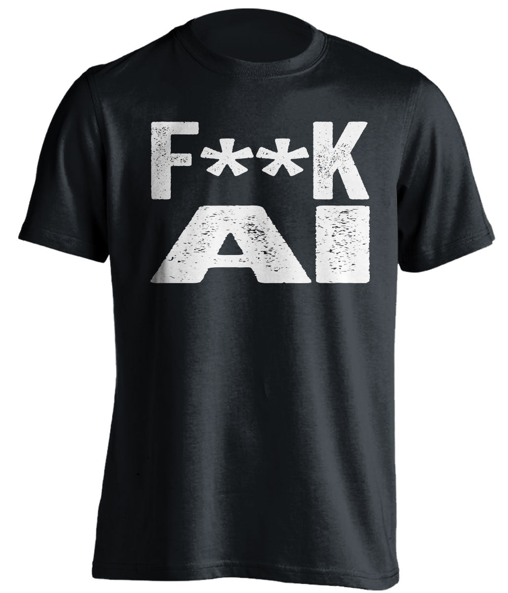 black shirt that says fuck AI censored in bold font