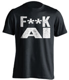 black shirt that says fuck AI censored in bold font