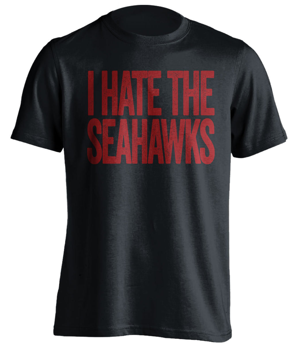 I Hate the Seahawks bold text black shirt for Arizona Cardinals fans - anti-Seattle Seahawks NFL rivalry tee