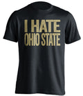 I Hate Ohio State black statement shirt for Purdue Boilermakers Fan gameday haters tee by Beef Shirts