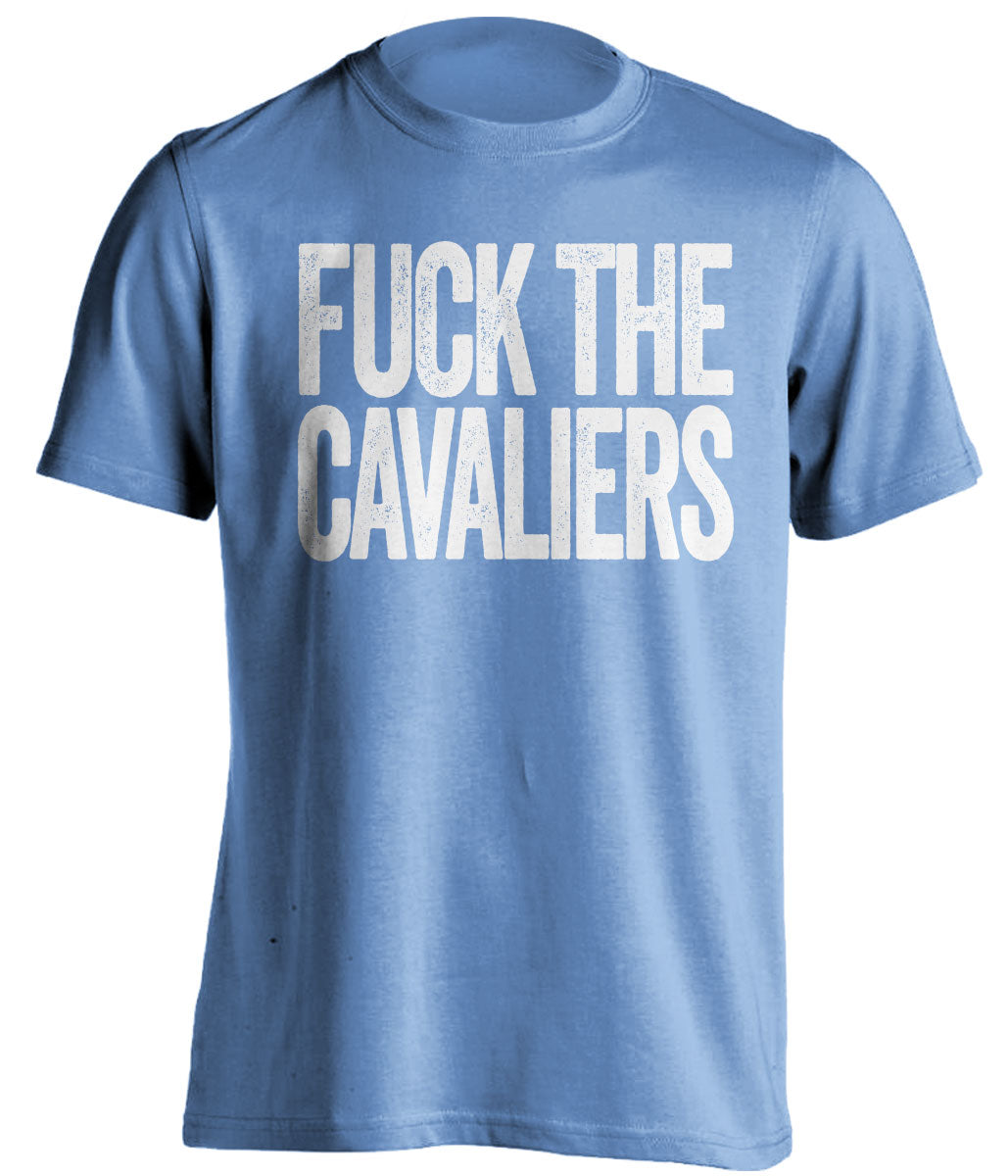 Fuck the Cavaliers Statement Tee Uncensored blue Shirt for UNC Tar Heels Fans by Beef Shirts