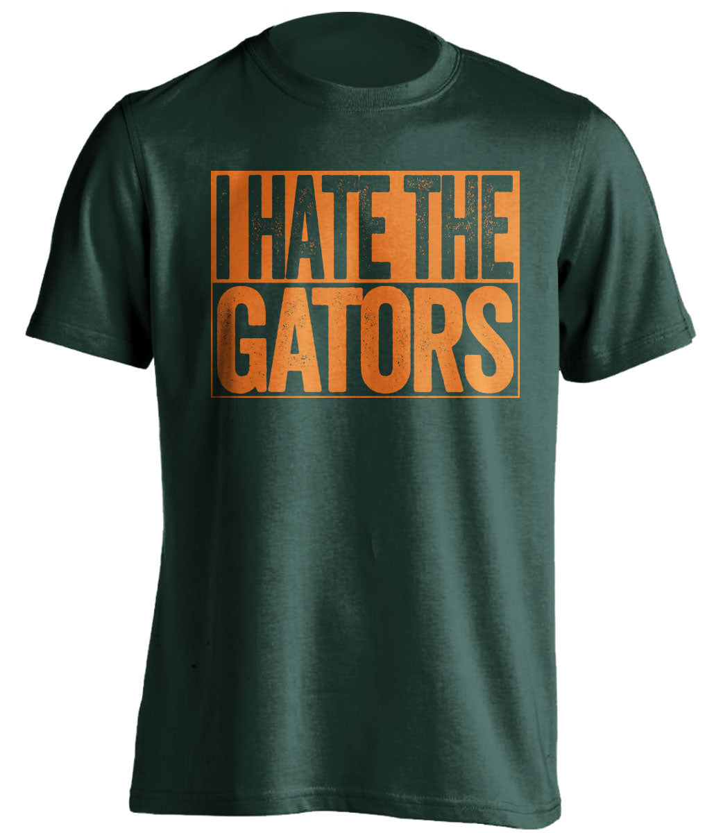 I Hate the Gators green shirt haters tee for Miami Hurricanes Fans by Beef Shirts