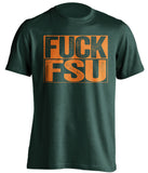 fuck fsu green shirt uncensored for miami hurricanes fans haters tee