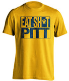 eat shit pitt censored gold shirt backyard brawl wvu west virginia mountaineers fan