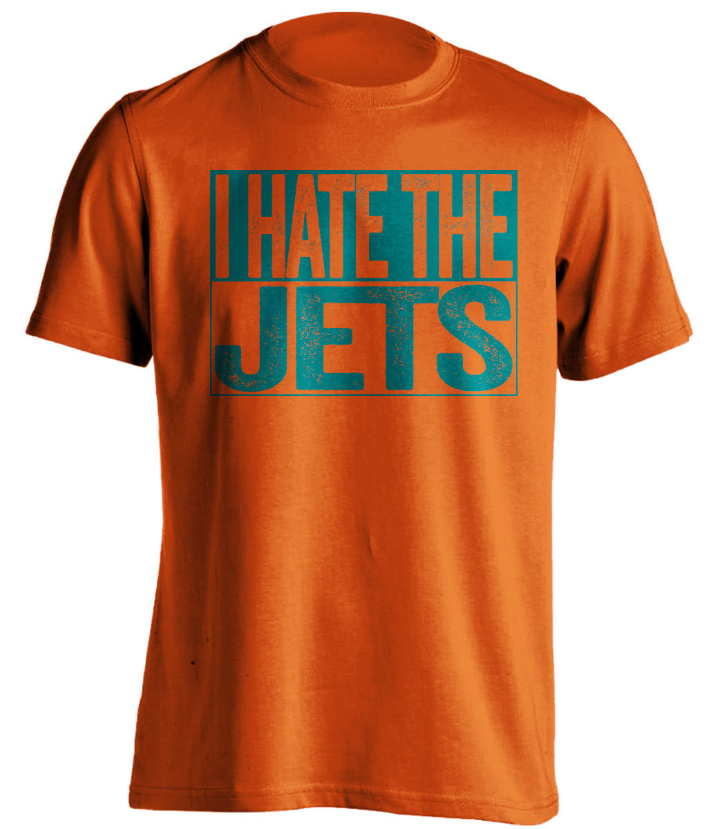 i hate the jets miami dolphins fan orange shirt