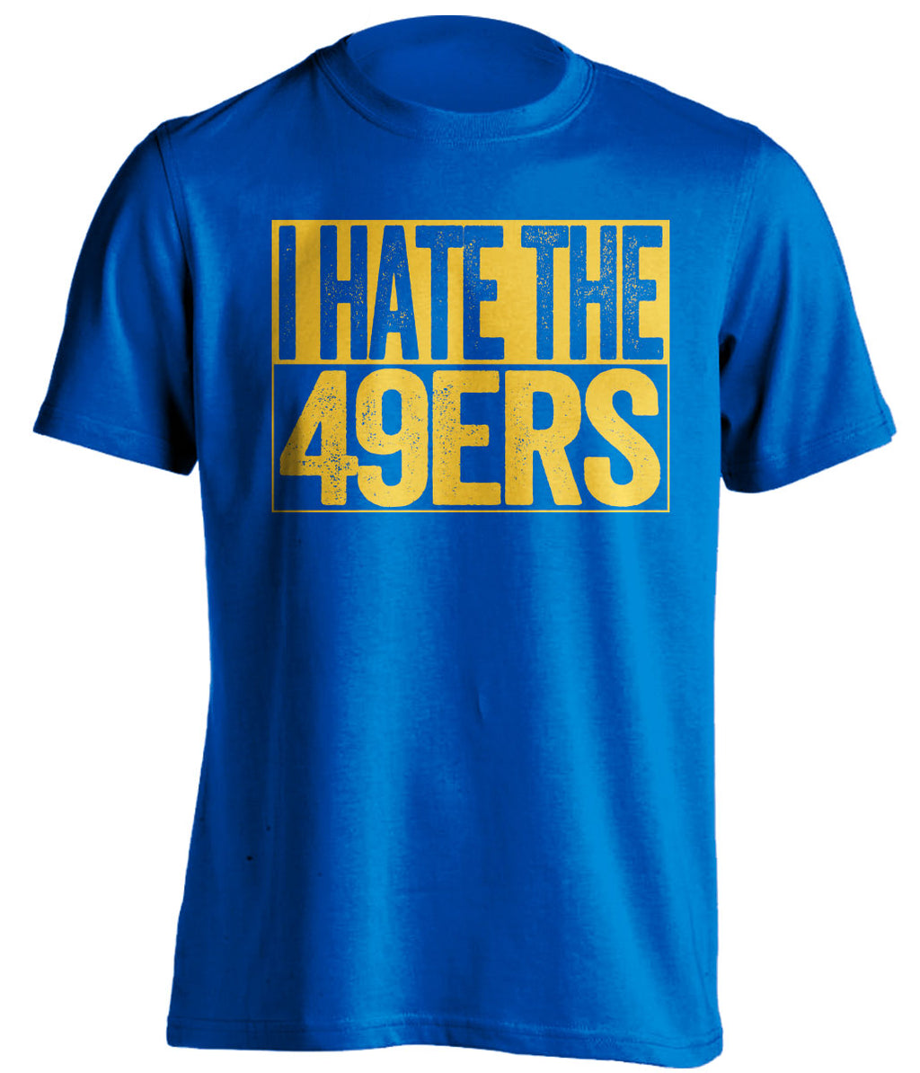 i hate the 49ers blue shirt los angeles rams fan haters tee