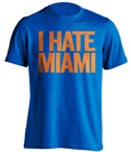 i hate miami blue tshirt for florida gators fan