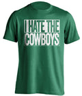 i hate the cowboys hater green shirt for philadelphia eagles fan