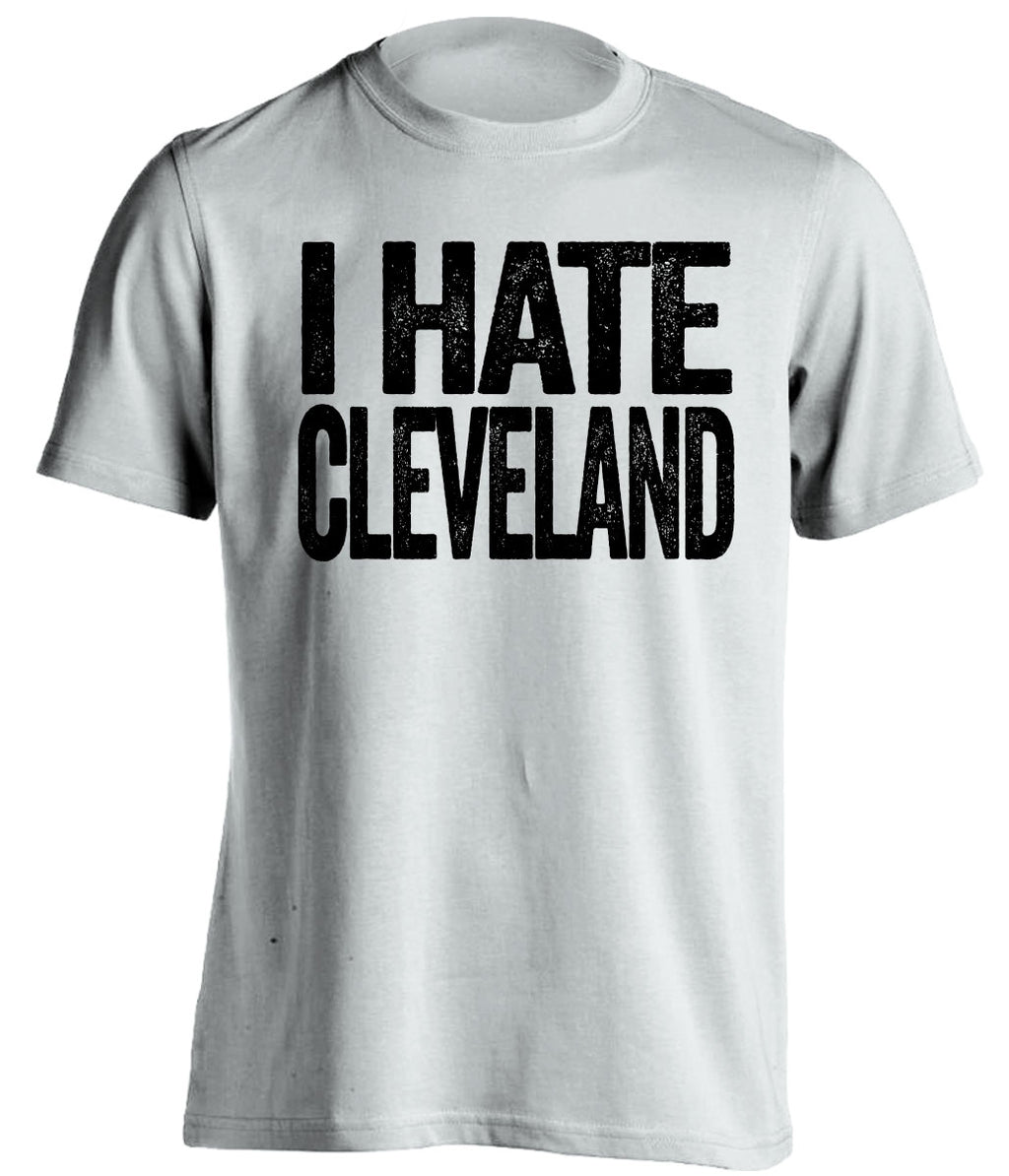 i hate cleveland white shirt for steelers fans haters tee