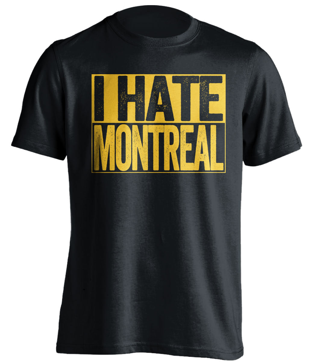 I Hate Montreal black and gold shirt for Boston Bruins Fan gameday haters tee by Beef Shirts