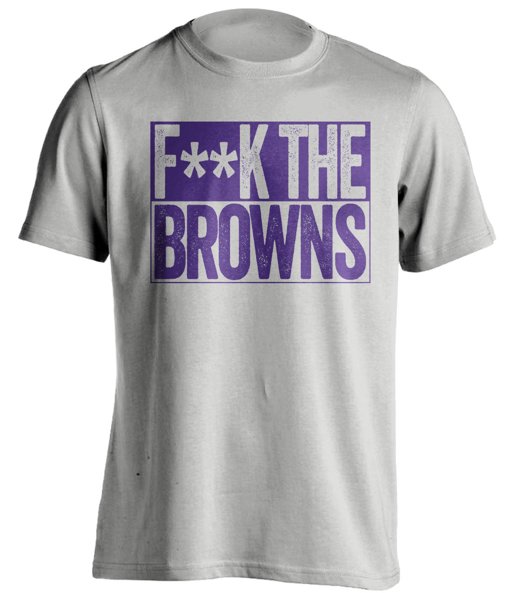 FUCK THE BROWNS - Baltimore Ravens Fan T-Shirt - Box Design - Beef Shirts