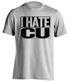 i hate cu colorado university grey shirt