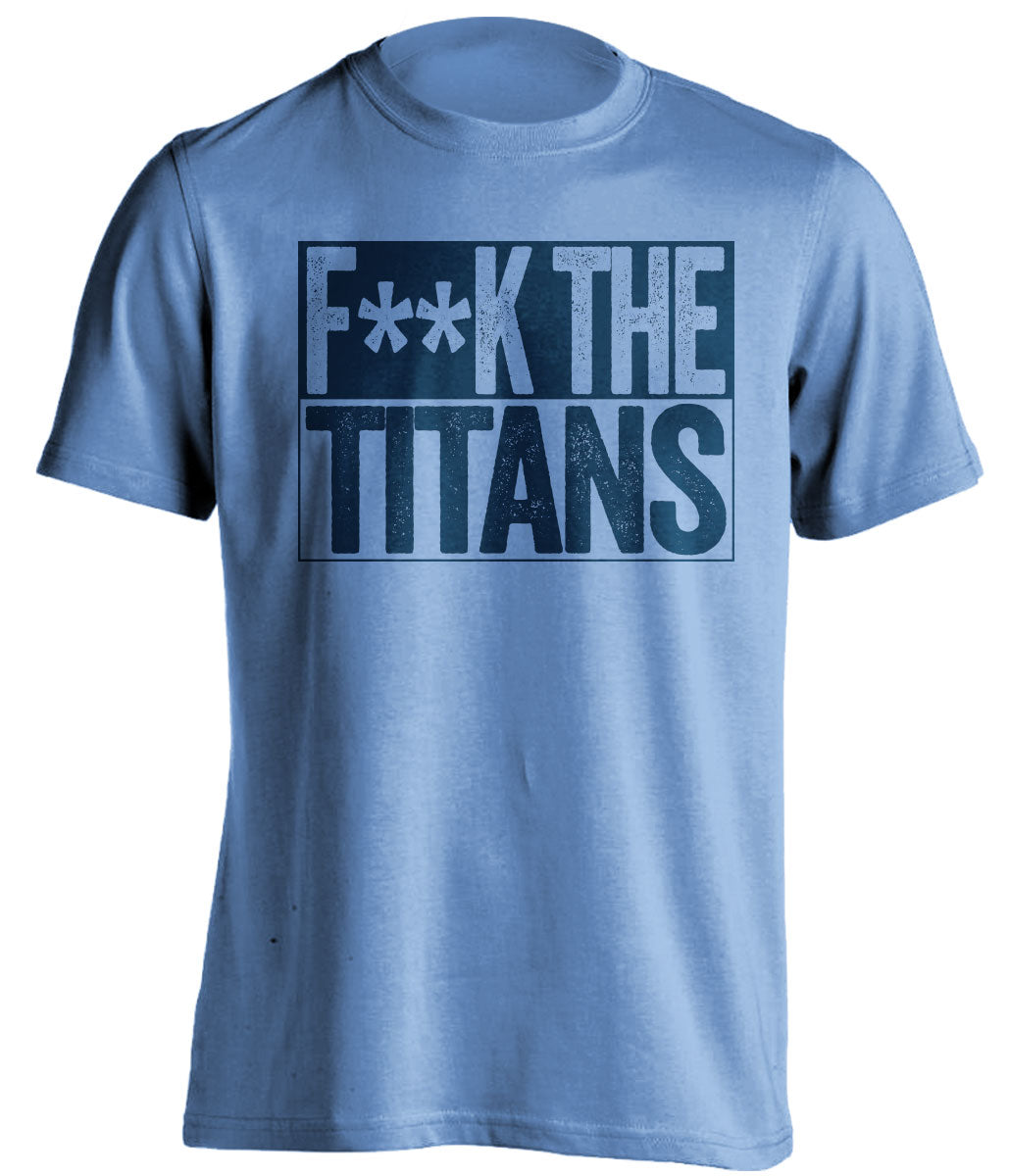 fuck the titans tennessee titans censored blue shirt for angry fans haters tee