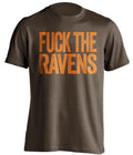 fuck the ravens uncensored brown tshirt for cleveland browns fan haters tee