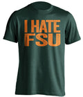 i hate fsu green tshirt for miami hurricanes fans haters tee