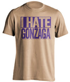 i hate gonzaga washington huskies fan gold shirt