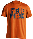 i hate the white sox detroit tigers fan orange shirt