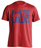 FUCK THE LAKERS - Los Angeles Clippers Fan T-Shirt - Text Design - Beef Shirts