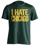 i hate chicago green tshirt for green bay packers fans gameday haters tee