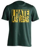 i hate las vegas oakland athletics green shirt