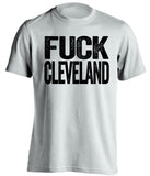fuck cleveland browns white shirt for steelers fans uncensored tee
