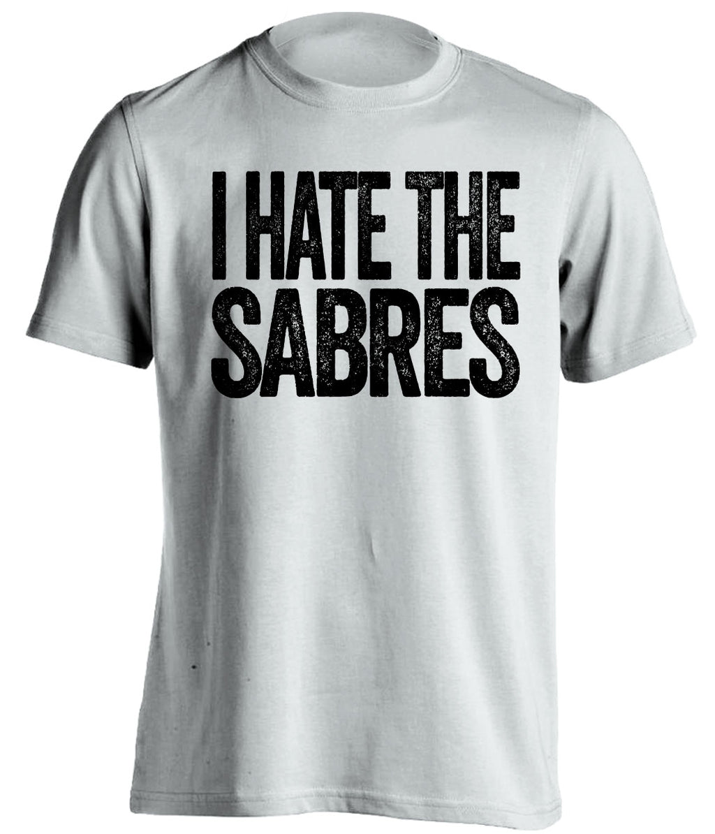 I Hate the Sabres white statement shirt for Boston Bruins Fan gameday haters tee by Beef Shirts