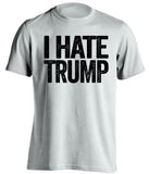White t-shirt with 'I HATE TRUMP' text on a white background