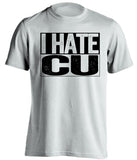 i hate cu colorado university white shirt