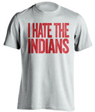 i hate the indians cincinnati reds phillies fan white tshirt