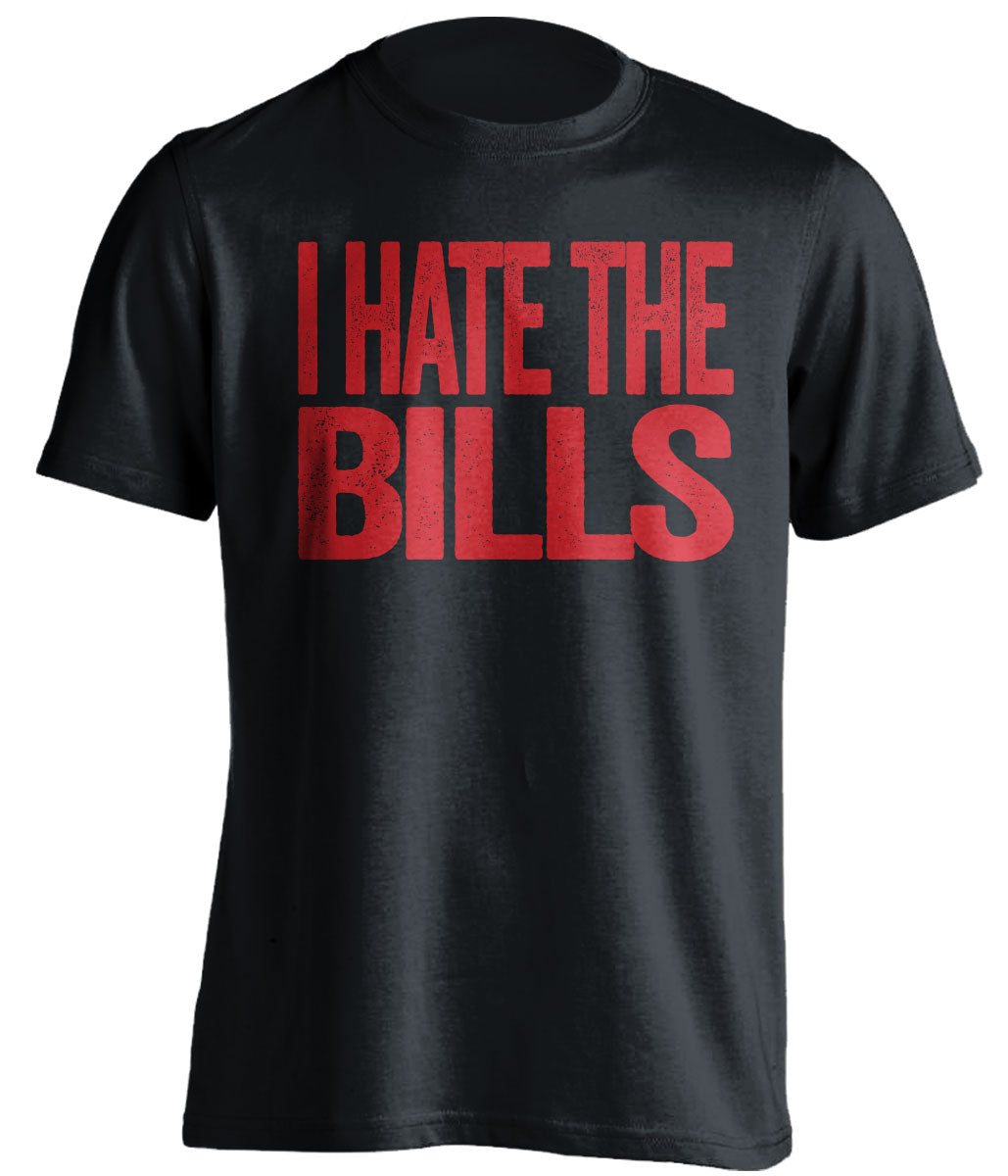 I Hate the Bills black statement shirt for New England Patriots Fan gameday haters tee by Beef Shirts