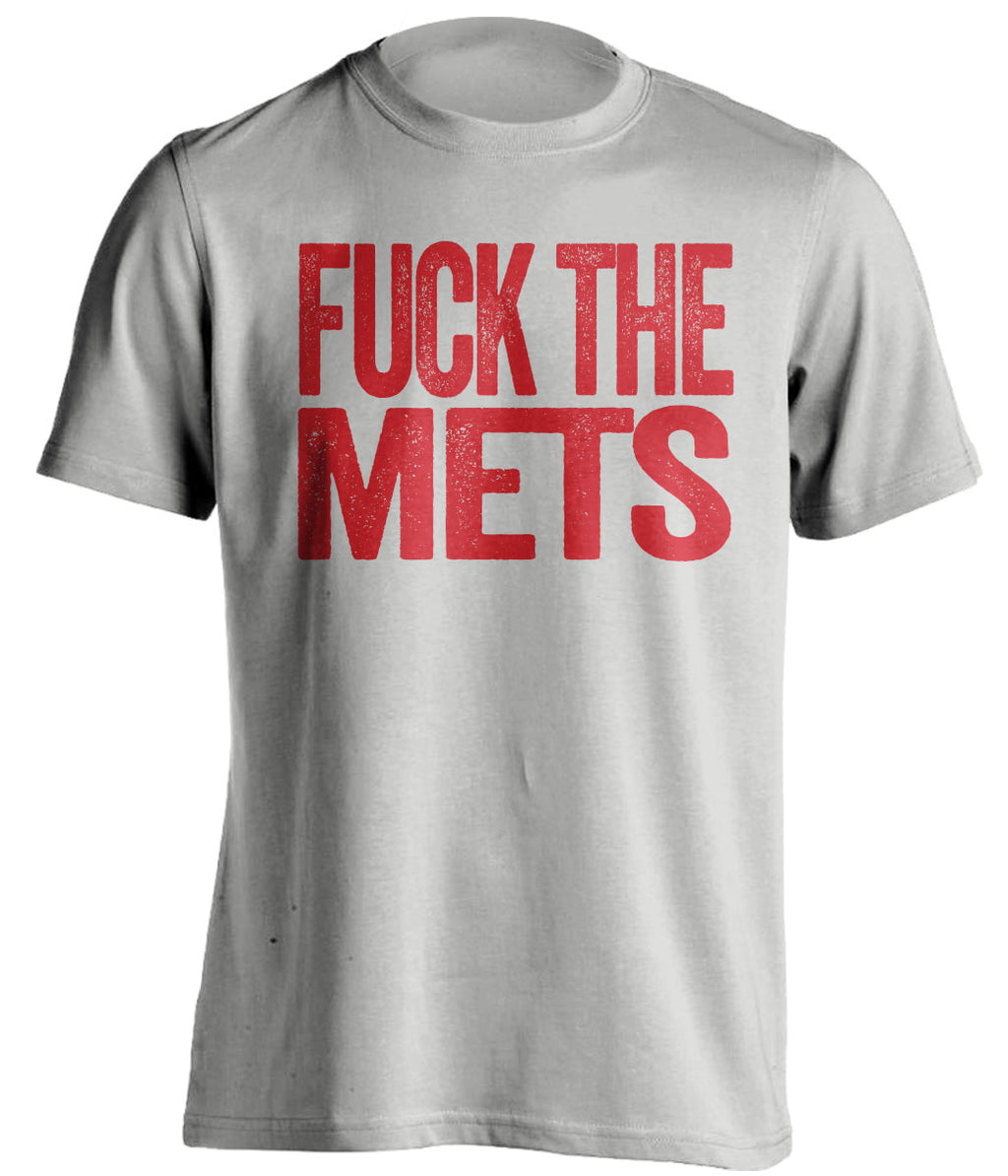 F**K THE METS Philadelphia Phillies red TShirtFUCK THE METS Philadelphia Phillies fan uncensored grey tShirt