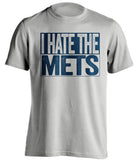 i hate the mets atlanta braves fan grey shirt