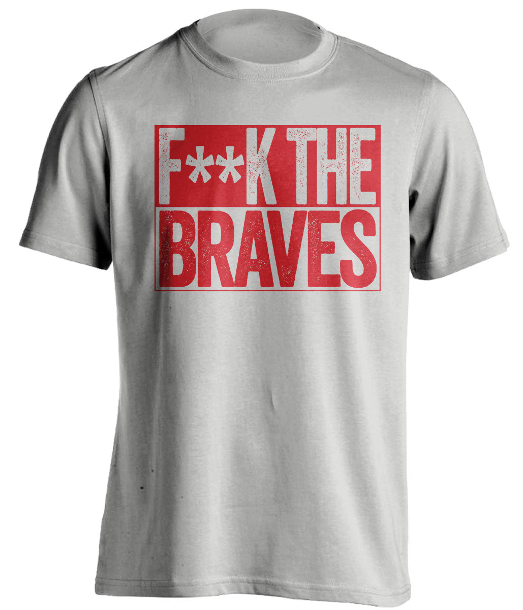 FUCK THE BRAVES - Washington Nationals Fan T-Shirt - Box Design - Beef Shirts