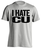 i hate cu colorado university grey tshirt