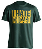 i hate chicago green shirt for green bay packers fans gameday haters tee