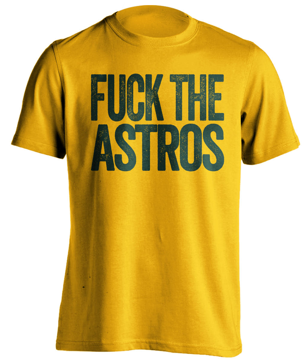 fuck the astros oakland athletics gold tshirt uncensored