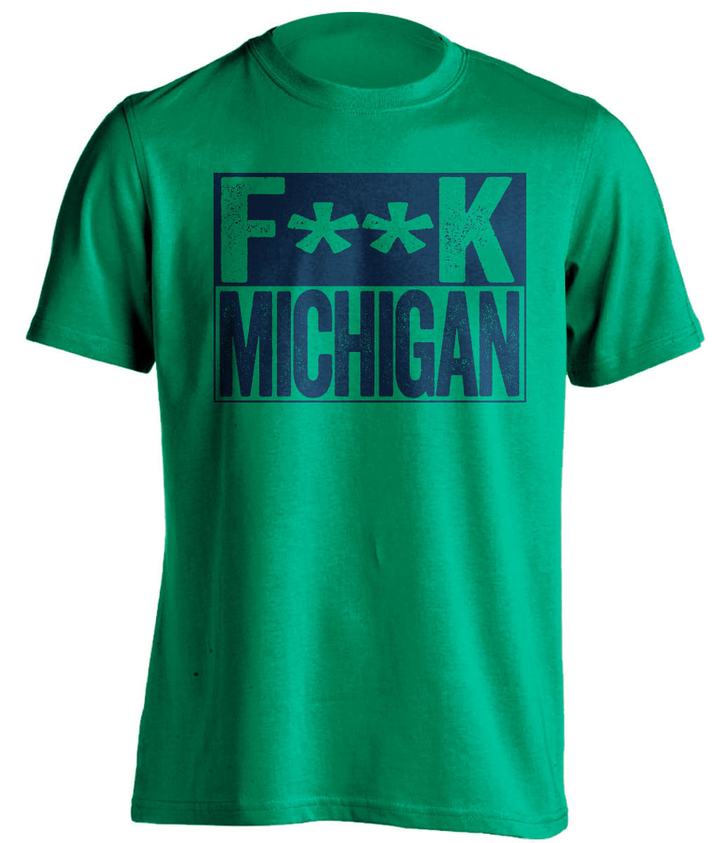 FUCK MICHIGAN - Notre Dame Fighting Irish Fan T-Shirt - Box Design - Beef Shirts