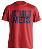 i hate the mets atlanta braves fan red shirt