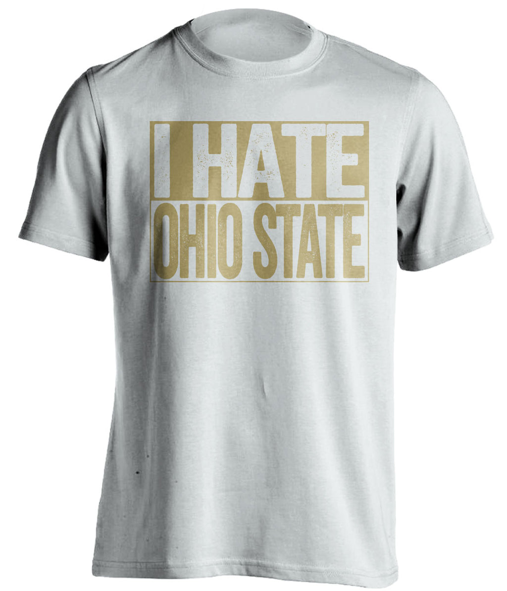 I Hate Ohio State white shirt for Purdue Boilermakers Fan gameday haters tee by Beef Shirts